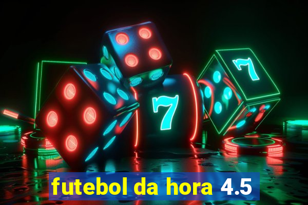 futebol da hora 4.5